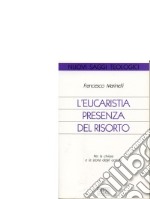 L'Eucaristia presenza del risorto. Per la chiesa e la storia degli uomini libro