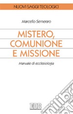 Mistero, comunione e missione. Manuale di ecclesiologia libro usato