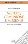 Mistero, comunione e missione. Manuale di ecclesiologia libro