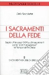 I sacramenti della fede. Saggio di teologia biblica dei sacramenti come «eventi di salvezza» nel tempo della Chiesa. Vol. 2: Sacramentaria biblica speciale libro