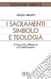 I sacramenti simbolo e teologia. Vol. 2: Eucaristia, battesimo e confermazione libro