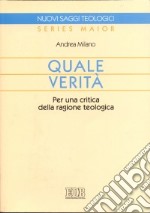 Quale verità. Per una critica della ragione teologica libro