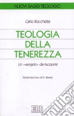 Teologia della tenerezza. Un «Vangelo» da riscoprire libro