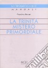 La trinità mistero primordiale libro di Frosini Giordano