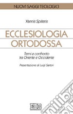 Ecclesiologia ortodossa. Temi a confronto tra Oriente e Occidente libro