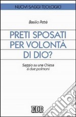 Preti sposati per volontà di Dio? Saggio su una Chiesa a due polmoni libro