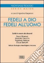 Fedeli a Dio, fedeli all'uomo libro