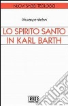 Lo Spirito Santo in Karl Barth libro