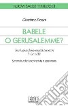 Babele o Gerusalemme? Teologia delle realtà terrestri. Vol. 1: La città libro