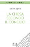 La Chiesa secondo il Concilio libro di Tangorra Giovanni