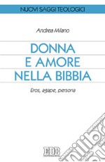 Donna e amore nella Bibbia. Eros, agape, persona libro