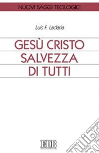 Gesù Cristo salvezza di tutti libro