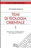 Temi di teologia orientale. Vol. 1: Presentazione di Dimitrios Salachas esarca apostolico in Grecia libro