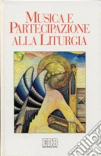 Musica e partecipazione alla liturgia. Atti del 26º Congresso nazionale di musica sacra libro