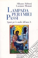 Lampada per i miei passi. Spunti per le omelie dell'anno A libro