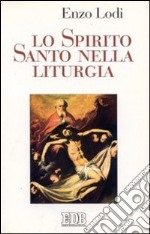 Lo spirito Santo nella liturgia libro