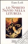 Lo spirito Santo nella liturgia libro