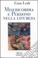 Misericordia e perdono nella liturgia libro