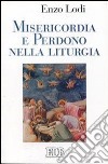 Misericordia e perdono nella liturgia libro