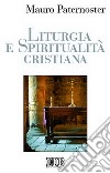 Liturgia e spiritualità cristiana libro di Paternoster Mauro