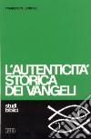 L'autenticità storica dei vangeli. Studio di criteriologia libro