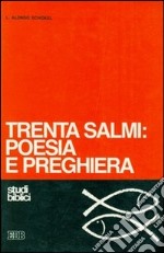 Trenta Salmi: poesia e preghiera libro