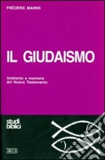 Il giudaismo. Ambiente e memoria del Nuovo Testamento libro