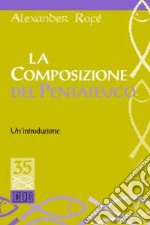 La composizione del Pentateuco. Un'introduzione libro