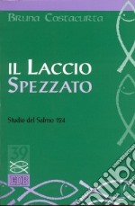 Il laccio spezzato. Studio del Salmo 124 libro