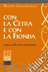 Con la cetra e con la fionda. L'ascesa di Davide verso il trono libro