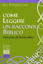 Come leggere un racconto biblico. Guida pratica alla narrativa biblica