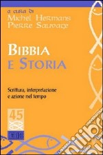 Bibbia e storia. Scrittura, interpretazione e azione nel tempo