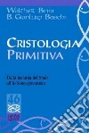 Cristologia primitiva. Dalla teofania del Sinài all'Io Sono giovanneo libro