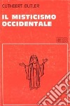 Il misticismo occidentale. Contemplazione e vita contemplativa nel pensiero di Agostino, Gregorio e Bernardo libro