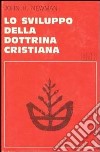 Lo sviluppo della dottrina cristiana libro