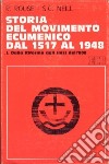 Storia del movimento ecumenico dal 1517 al 1948. Vol. 1: Dalla Riforma agli inizi dell'800 libro