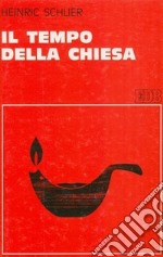 Il tempo della Chiesa. Saggi esegetici libro