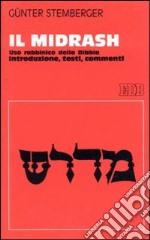 Il midrash. Uso rabbinico della Bibbia. Introduzione, testi, commenti libro