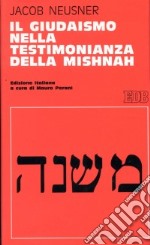 Il giudaismo nella testimonianza della Mishnah libro