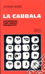 La cabbala. Introduzione, testi classici, spiegazione libro