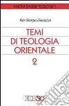 Temi di teologia orientale. Vol. 2 libro