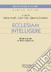 Ecclesiam intelligere. Studi in onore di Severino Dianich libro