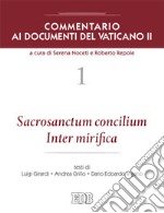 Commentario ai documenti del Vaticano II. Vol. 1: Sacrosanctum Concilium Inter mirifica libro