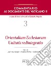 Commentario ai documenti del Vaticano II. Vol. 3: Orientalium Ecclesiarum, Unitatis redintegratio libro