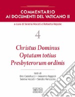 Commentario ai documenti del Vaticano II. Vol. 4: Christus Dominus, Optatam totius, Presbyterorum ordinis libro