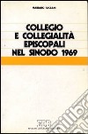 Collegio e collegialità episcopali nel sinodo 1969 libro