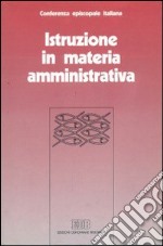 Istruzione in materia amministrativa libro