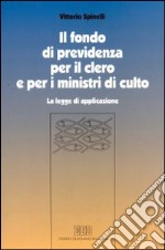 Il fondo di previdenza per il clero e per i ministri di culto. La legge di applicazione libro