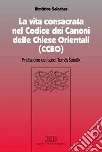 La vita consacrata nel Codice dei Canoni delle Chiese Orientali (CCEO) libro