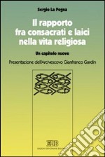 Il rapporto fra consacrati e laici nella vita religiosa. Un capitolo nuovo libro